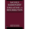 Moses Maimonides' Treatise on Resurrection door Moses Maimonides