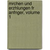 Mrchen Und Erzhlungen Fr Anfnger, Volume 1 door Anonymous Anonymous