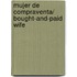Mujer De Compraventa/ Bought-and-Paid Wife