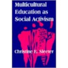 Multicultural Education As Social Activism door Christine E. Sleeter