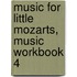 Music for Little Mozarts, Music Workbook 4