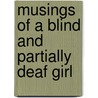 Musings Of A Blind And Partially Deaf Girl door Mary Ann Moore