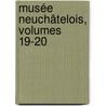 Musée Neuchâtelois, Volumes 19-20 door Onbekend