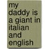 My Daddy Is A Giant In Italian And English
