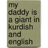 My Daddy Is A Giant In Kurdish And English