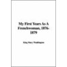 My First Years As A Frenchwoman, 1876-1879 by King Mary Waddington