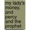 My Lady's Money, and Percy and the Prophet door William Wilkie Collins