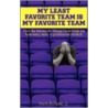 My Least Favorite Team Is My Favorite Team door Keith Richotte