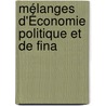 Mélanges D'Économie Politique Et De Fina door L�On Faucher
