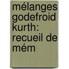 Mélanges Godefroid Kurth: Recueil De Mém door Onbekend