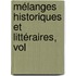 Mélanges Historiques Et Littéraires, Vol