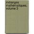 Mélanges Mathématiques, Volume 3