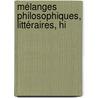 Mélanges Philosophiques, Littéraires, Hi door Onbekend