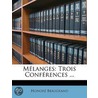 Mélanges: Trois Conférences ... door Honorï¿½ Beaugrand