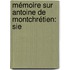Mémoire Sur Antoine De Montchrétien: Sie