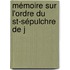 Mémoire Sur L'Ordre Du St-Sépulchre De J