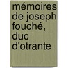 Mémoires De Joseph Fouché, Duc D'Otrante by Joseph Fouch�