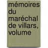 Mémoires Du Maréchal De Villars, Volume door Claude Louis Hector Villars