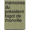 Mémoires Du Président Bigot De Monville door Alexandre Bigot Monville