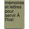 Mémoires Et Lettres Pour Servir À L'Hist door Saint Evremond