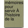 Mémoires Pour Servir À L'Histoire De La door Guillaume Plantavit De La Pause