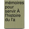 Mémoires Pour Servir À L'Histoire Du L'a door Jean-Pierre-Louis De Luchet