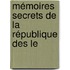Mémoires Secrets De La République Des Le