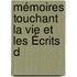 Mémoires Touchant La Vie Et Les Écrits D