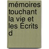 Mémoires Touchant La Vie Et Les Écrits D door Charles Athanase Walckenaer