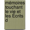Mémoires Touchant Le Vie Et Les Écrits D door Joseph Adolphe Aubenas