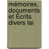 Mémoires, Documents Et Écrits Divers Lai
