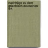 Nachträge Zu Dem Griechisch-Deutschen Wö door Johann Gottlob Schneider