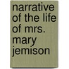 Narrative of the Life of Mrs. Mary Jemison door Mary Jemison