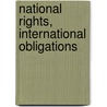 National Rights, International Obligations by Unknown