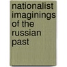 Nationalist Imaginings of the Russian Past by Konstantin Sheiko