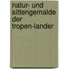 Natur- Und Sittengemalde Der Tropen-Lander by Vollmer