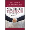 Negotiation Techniques (That Really Work!) by Stephan Schiffman
