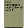 Neue Homöopathie nach Körbler ®. Band 4 door Onbekend
