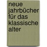 Neue Jahrbücher Für Das Klassische Alter door Anonymous Anonymous