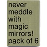 Never Meddle With Magic Mirrors! Pack Of 6 door Kate Umansky