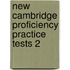 New Cambridge Proficiency Practice Tests 2