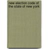 New Election Code of the State of New York door Edgar Lewis Murlin
