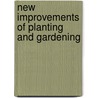 New Improvements Of Planting And Gardening door Richard Bradley