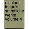 Nicolaus Lenau's Smmtliche Werke, Volume 4 door Nicolaus Lenau