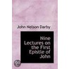 Nine Lectures On The First Epistle Of John door John Nelson Darby