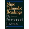 Nine Talmudic Readings by Emmanuel Levinas door Emmanual Levinas
