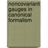 Noncovariant Gauges In Canonical Formalism door Andre Burnel
