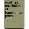 Nonlinear Oscillations Of Hamiltonian Pdes door Massimiliano Berti