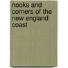 Nooks And Corners Of The New England Coast by Samuel Adams Drake