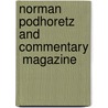 Norman Podhoretz And  Commentary  Magazine door Nathan Abrams